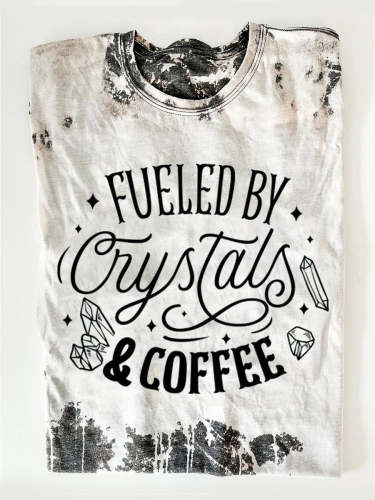 Fueled by crystals and coffee T-shirt