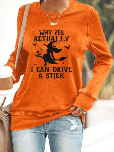 Women's Halloween Why Yes Actually I Can drive A Stick Printed Sweatshirt