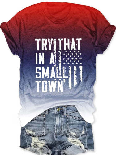 Women's Try That In A Small Town Print T-Shirt