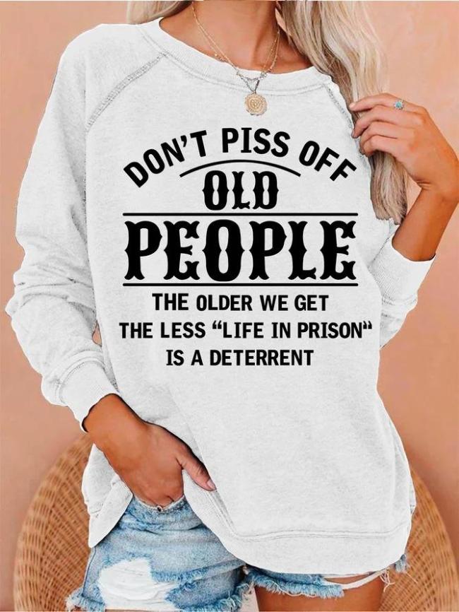 Don't Piss Off Old People Women Long Sleeve Sweatshirt