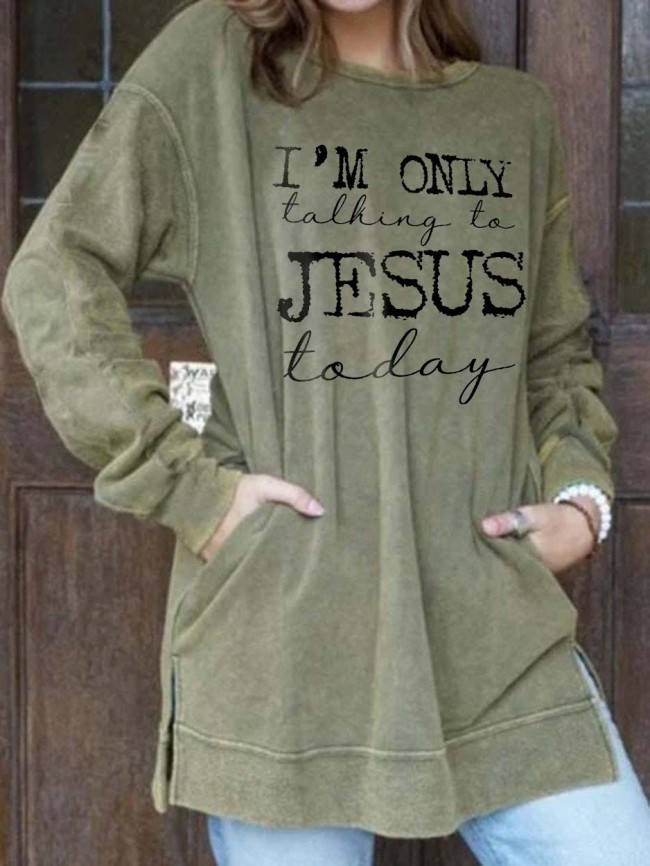 Women's I'm Only talking to Jesus today Printed Pocket Sweatshirt