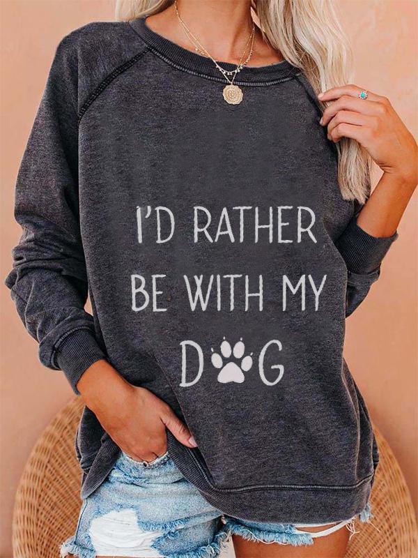 Lady dog paw pattern I'd rather be with my dog printed Sweatshirt