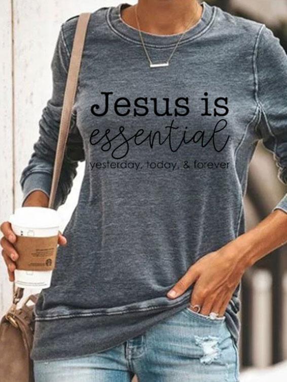 Women's Jesus Is Essential Yesterday Today Forever Printed Casual Long Sleeve T-Shirt