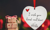 One or Two I Wish You Lived Next Door Heart Hanging Ornament