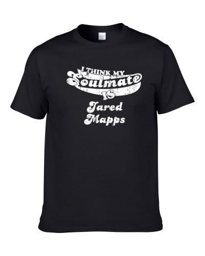 My Soulmate Is Jared Mapps Louisiana-Monroe Football Worn Look Tee Shirt