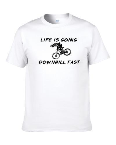 life is going downhill fast T Shirt