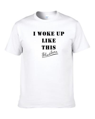 flawless i woke up like this S-3XL Shirt