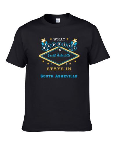 South Asheville North Carolina What Happens Stays In S-3XL Shirt