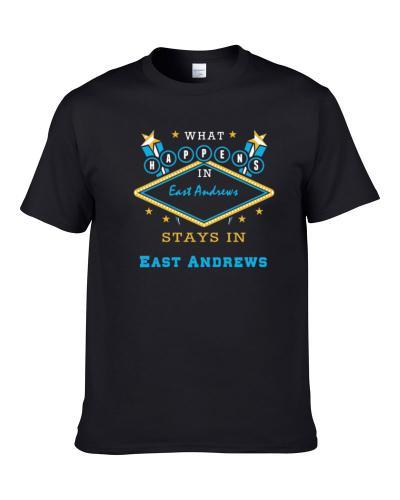 East Andrews North Carolina What Happens Stays In S-3XL Shirt