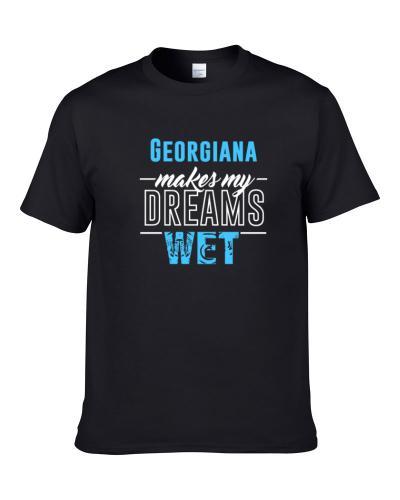 Georgiana Makes My Dreams Wet Shirt
