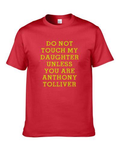 Do Not Touch My Daughter Unless You Are Anthony Tolliver Atlanta Basketball Player Funny Fan Men T Shirt