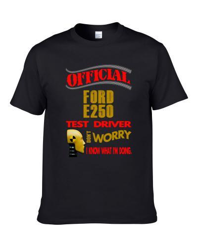 Ford E250 Official Test Driver Funny Men T Shirt