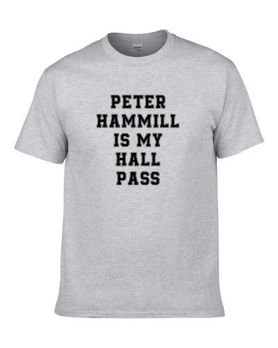 Peter Hammill Is My Hall Pass Fan Funny Relationship T-Shirt