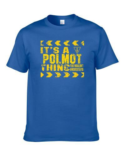 It's a Polmot Thing Wouldn't Understand Construction Worn Look Men T Shirt