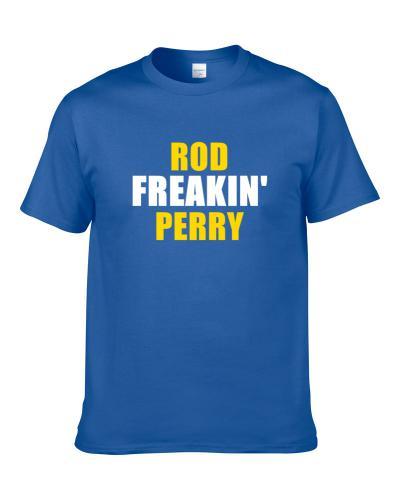 Rod Perry Freakin Football Los Angeles Sports California TEE