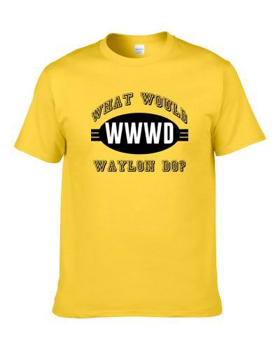 What Would Waylon Do Wwjd Parody Custom Name T-Shirt