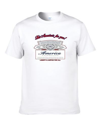 America Beer Budweiser This Americas For You Trending Name Change T Shirt
