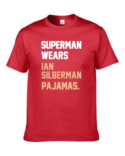 Superman Wears Ian Silberman Pajamas San Francisco Football Player S-3XL Shirt