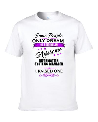 I Raised An Awesome Information Systems Manager Shirt