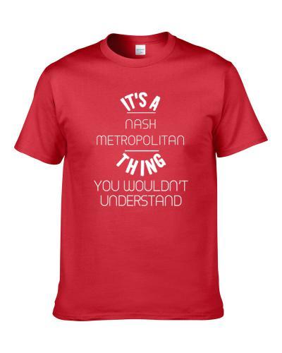 Nash Metropolitan Thing Wouldnt Understand Funny Car tshirt