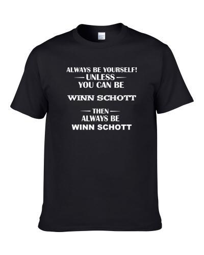 Be Yourself Unless You Can Be Winn Schott Supergirl Cool TEE