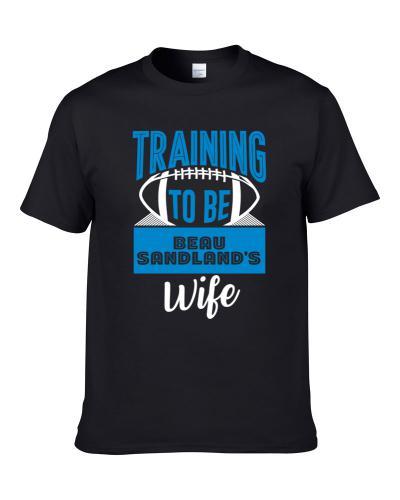Training To Be Wife Beau Sandland Carolina Football Sports Athlete T-Shirt