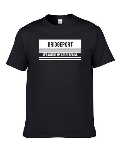 Bridgeport It's Where My Story Begins T-Shirt