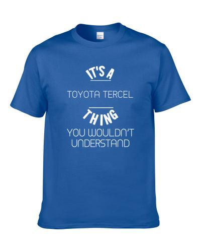 Toyota Tercel Thing Wouldnt Understand Funny Car Men T Shirt