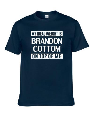 My Ideal Weight Is Brandon Cottom On Top Of Me Seattle Football Player Fan S-3XL Shirt