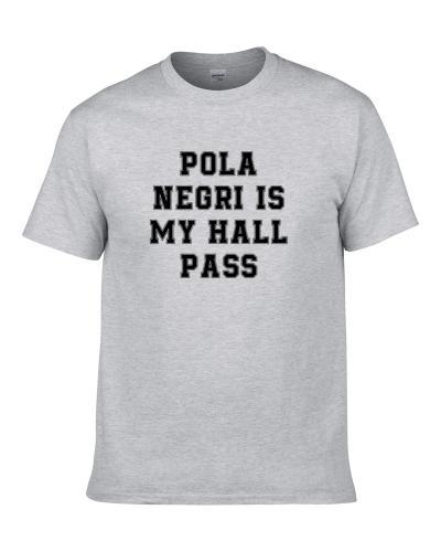 Pola Negri Is My Hall Pass Fan Funny Relationship TEE