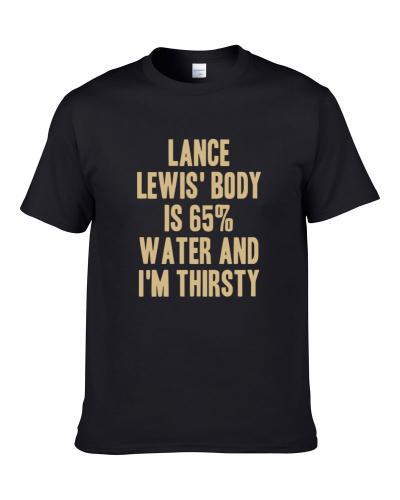 Lance Lewis Body Is Water I'm Thirsty New Orleans Football Player Fan Shirt For Men