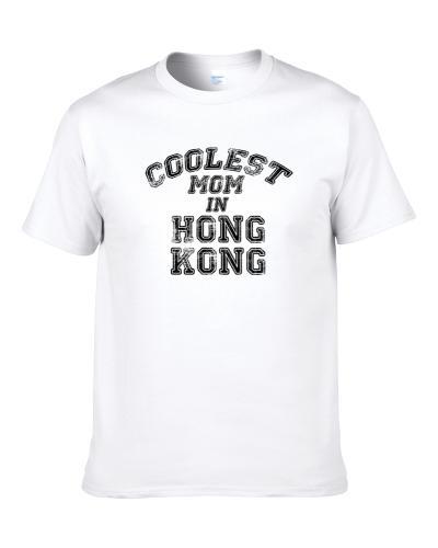 Hong Kong Coolest Mom Mothers Day S-3XL Shirt