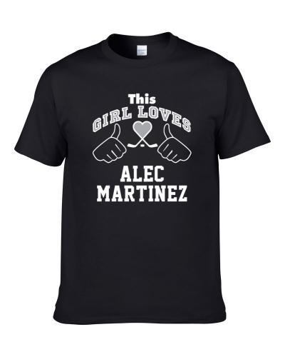 This Girl Loves Alec Martinez Los Angeles Hockey Fan Sports TEE
