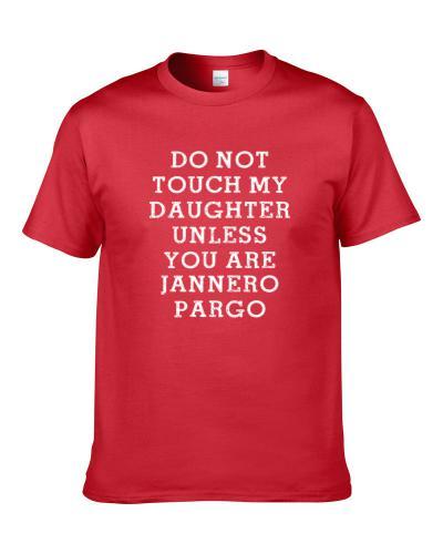 Do Not Touch My Daughter Unless You Are Jannero Pargo Chicago Basketball Player Funny Fan tshirt