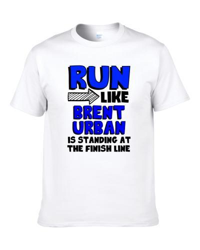Run Like Brent Urban Is At Finish Line Baltimore Football Player S-3XL Shirt