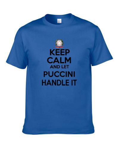 Keep Calm and Let PUCCINI Handle it Italian Coat of Arms S-3XL Shirt