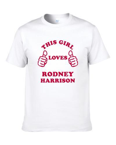 Rodney Harrison This Girl Loves Football Sports New England Men T Shirt