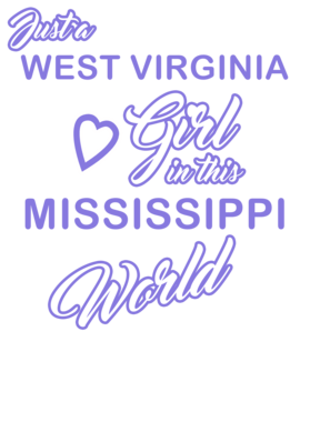 West Virginia Girl In This Mississippi World Shirt