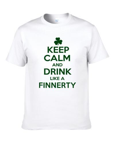 Keep Calm And Drink Like A Finnerty Irish Shirt For Men