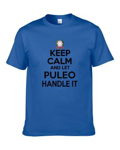 Keep Calm and Let PULEO Handle it Italian Coat of Arms S-3XL Shirt