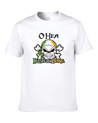 O'Hea Irish To The Bone St Patricks Day S-3XL Shirt