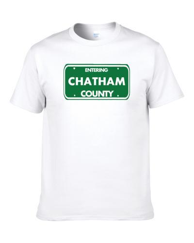 Chatham County Entering Chatham County Road Sign T Shirt