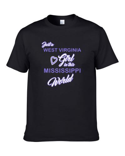 West Virginia Girl In This Mississippi World Shirt