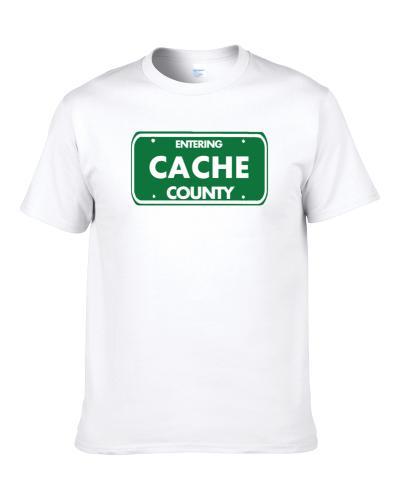 Cache County Entering Cache County Road Sign T Shirt