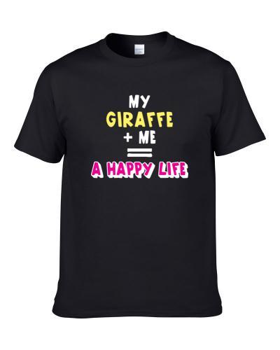 My Giraffe And Me Happy Life Favorite Pet Love Animal Men T Shirt