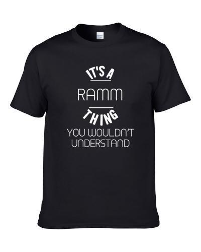 It's A Ramm Thing You Wouldn't Understand Funny Name Shirt