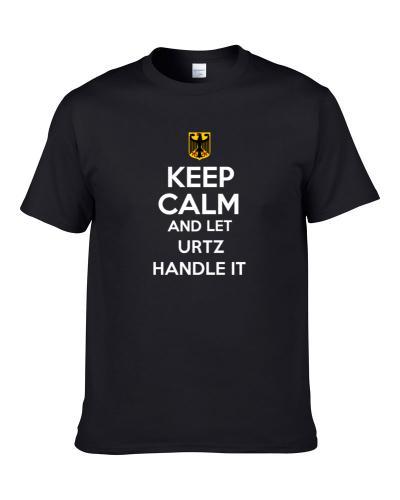 Keep Calm and Let Urtz Handle it Germany Coat of Arms T Shirt