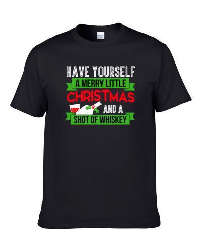 Have Yourself A Merry Little Christmas And A Shot Of Whiskey Drinking Alcohol Men T Shirt