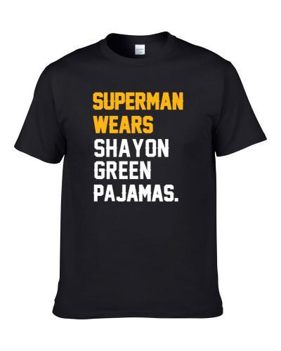 Superman Wears Shayon Green Pajamas Pittsburgh Football Player Shirt For Men