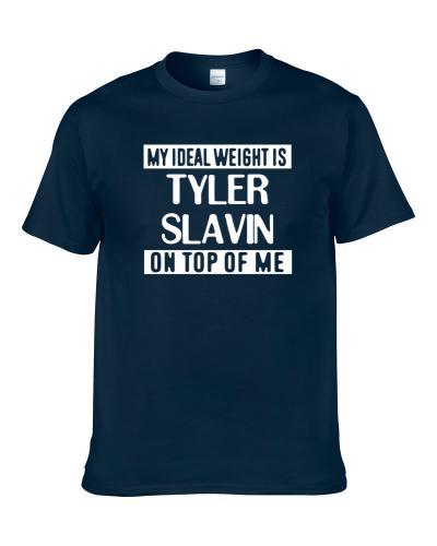 My Ideal Weight Is Tyler Slavin On Top Of Me St Louis Football Player Fan S-3XL Shirt